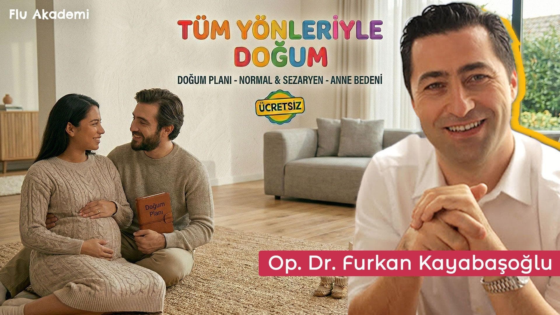 Furkan Kayabaşoğlu ile Tüm Yönleriyle Doğum