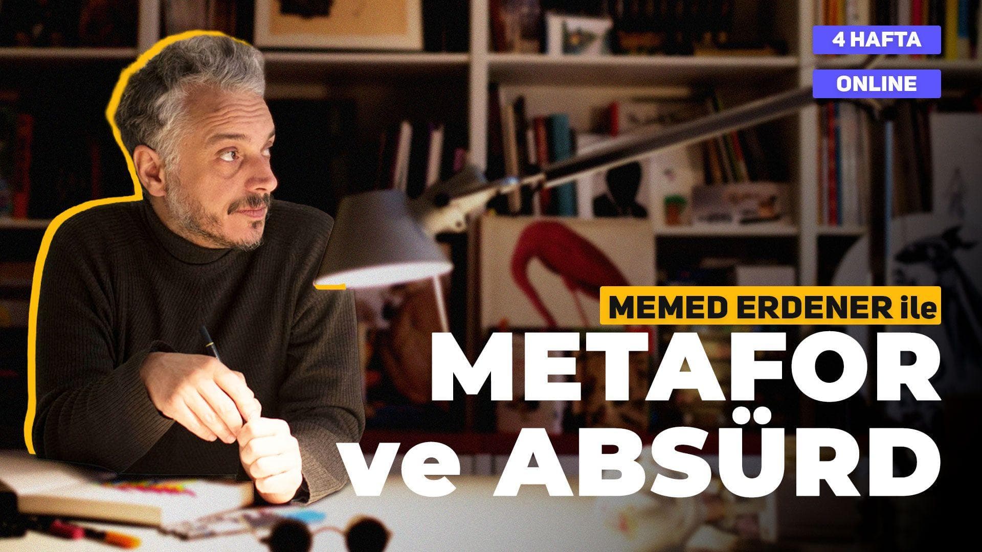 Memed Erdener ile Metafor ve Absürd